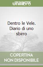 Dentro le Vele. Diario di uno sbirro