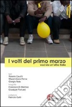 I volti del primo marzo. Voci da un'altra Italia libro