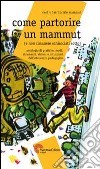 Come partorire un mammut (e non rimanere schiacciati sotto) libro di Zoppoli G. (cur.)