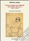 Lettere dagli anni difficili dal fascismo alla guerra (1937-1944) libro