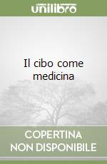 Il cibo come medicina libro