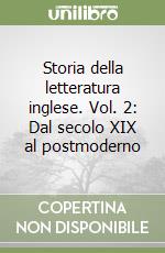 Storia della letteratura inglese. Vol. 2: Dal secolo XIX al postmoderno libro