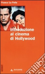 Introduzione al cinema di Hollywood libro