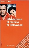 Introduzione al cinema di Hollywood libro