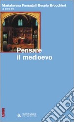 Pensare il medioevo libro