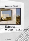Estetica e organizzazione libro
