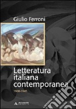 Letteratura italiana contemporanea. 1900-1945 libro