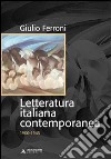 Letteratura italiana contemporanea. 1900-1945 libro