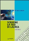 Scrivere la tesi di laurea e altri testi libro di Colombo Michele