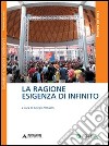 La ragione esigenza di infinito libro di Vittadini G. (cur.)