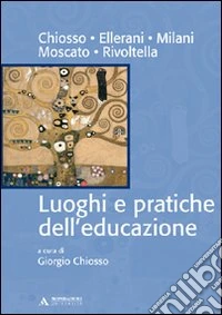 Luoghi e pratiche dell'educazione libro