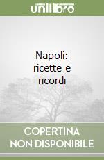 Napoli: ricette e ricordi libro