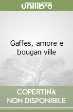 Gaffes, amore e bougan ville libro