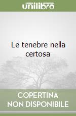 Le tenebre nella certosa