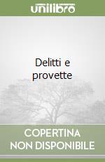 Delitti e provette