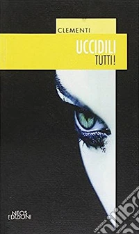 Uccidili tutti!