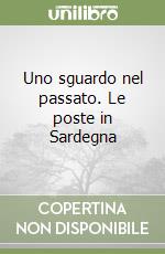 Uno sguardo nel passato. Le poste in Sardegna