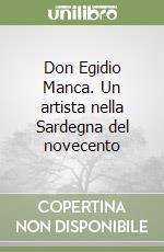 Don Egidio Manca. Un artista nella Sardegna del novecento