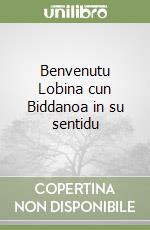 Benvenutu Lobina cun Biddanoa in su sentidu libro
