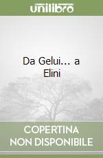 Da Gelui... a Elini libro