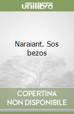 Naraiant. Sos bezos