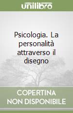 Psicologia. La personalità attraverso il disegno libro
