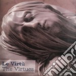 Le virtù-The virtues. Ediz. illustrata