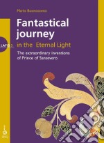 Fantastical journey in the eternal light