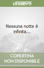 Nessuna notte è infinita... libro