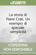 La storia di Piane Crati. Un esempio di speciale semplicità libro