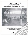 Belarus'. Immagini di Christian Reinhardt libro