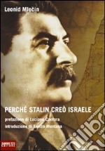 Perché Stalin creò Israele libro