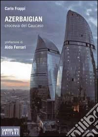 Azerbaigian crocevia del caucaso