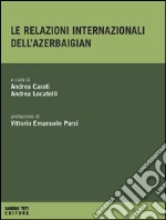 Le relazioni internazionali dell'Azerbaigian libro