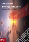 Non può finire così libro di Michelangeli Mario