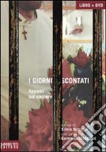 I giorni scontati. Appunti sul carcere. Con DVD libro