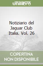 Notiziario del Jaguar Club Italia. Vol. 26 libro