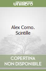 Alex Corno. Scintille