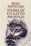 Storia di un gatto profugo libro di Tarticchio Piero