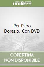 Per Piero Dorazio. Con DVD libro