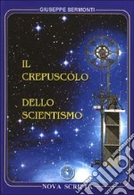 Il crepuscolo dello scientismo