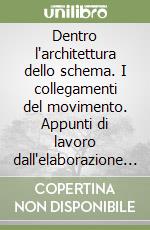 Dentro l'architettura dello schema. I collegamenti del movimento. Appunti di lavoro dall'elaborazione del metodo Kabat...