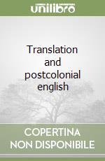 Translation and postcolonial english libro