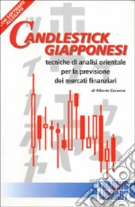 Candlestick giapponesi: tecniche di analisi orientale per la previsione dei mercati finanziari. Con software libro