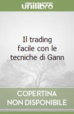 Il trading facile con le tecniche di Gann