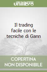 Il trading facile con le tecniche di Gann libro