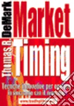 Market timing. Tecniche innovative per operare in sincronia con il mercato