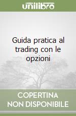 Guida pratica al trading con le opzioni