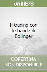 Il trading con le bande di Bollinger