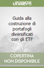 Guida alla costruzione di portafogli diversificati con gli ETF libro